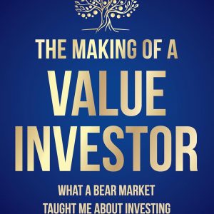 The Making of a Value Investor: What a bear market taught me about investing